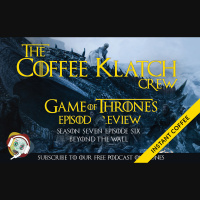 GOT - Instant Coffee S7 E6 Beyond the Wall