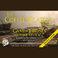 GOT - Instant Coffee S7 E5 Eastwatch