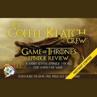 GOT - Instant Coffee S7 E4 The Spoils OF War
