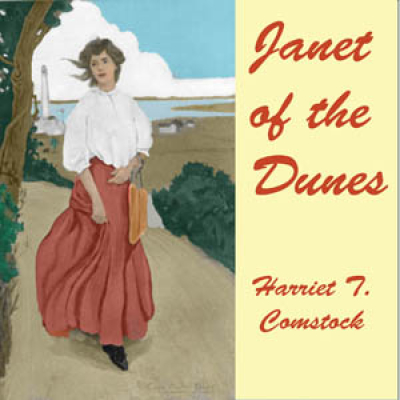 Janet of the Dunes by COMSTOCK, Harriet Theresa