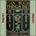 Can Such Things Be? by BIERCE, Ambrose