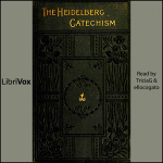 Heidelberg Catechism, The by URSINUS, Zacharias and OLEVIANUS, Caspar