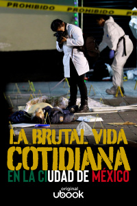 La brutal vida cotidiana en la Ciudad de México 
