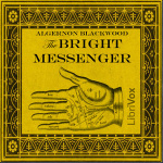 Bright Messenger, The by BLACKWOOD, Algernon