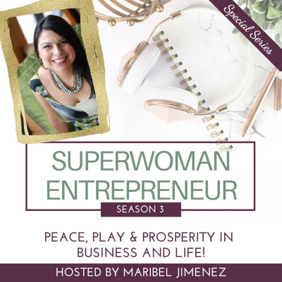 New Superwoman Entrepreneur Podcast With Maribel Jimenez