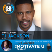 Motivate U! with June Archer Feat. Actor TJ Jackson