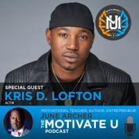 Motivate U! with June Archer Feat. Actor Kris D. Lofton