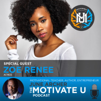 Motivate U! with June Archer Feat. Actress Zoe Renee