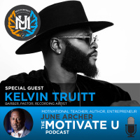 Motivate U! with June Archer Feat. Kelvin Truitt
