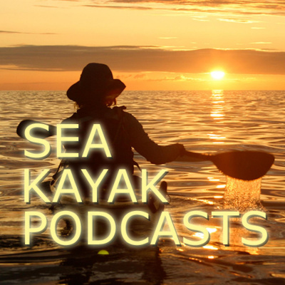 Sea Kayak Podcasts .com