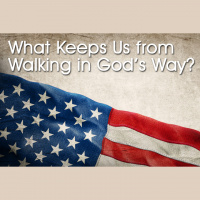 What Keeps us from Walking in God’s Way?