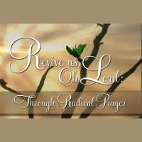 REVIVE US, OH LORD: Through Radical Prayer