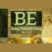 BE: Being Precedes Doing