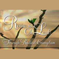 REVIVE US, OH LORD: Through Radical Evangelism