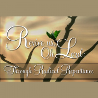 REVIVE US, OH LORD: Through Radical Repentance