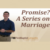PROMISE? A SERIES ON MARRIAGE - Keeping Your Promise