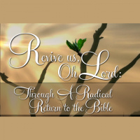 REVIVE US, OH LORD: Through a Radical Return to the Bible