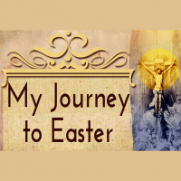 MY JOURNEY TO EASTER: Through Baptism