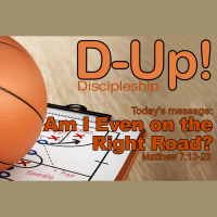D-UP: A SERIES ON DISCIPLESHIP: Am I Even on the Right Road?