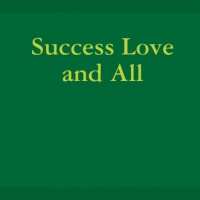 Success, Love, and All (A Short Play)