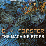 Machine Stops (version 3), The by FORSTER, E. M.