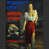 BLACKOUT CITY: Murder Street, Ep 1