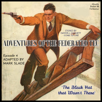 ADVENTURES OF THE FEDERATED TEC #4 The Black Hat that Wasnt There