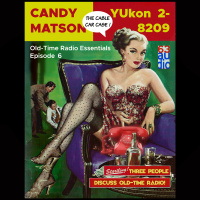 OLD-TIME RADIO ESSENTIALS Ep 6 - Candy Matson, YUkon 2-8209