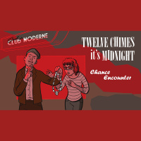 TWELVE CHIMES ITS MIDNIGHT Ep 6: Chance Encounter