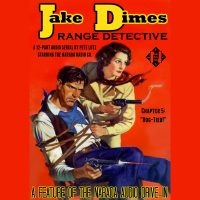 JAKE DIMES, RANGE DETECTIVE Chapter 5 of 12