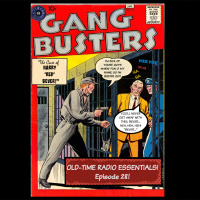 OLD-TIME RADIO ESSENTIALS Ep. 28 - Gangbusters