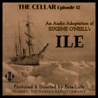 THE CELLAR Ep. 12 - ILE by Eugene ONeill