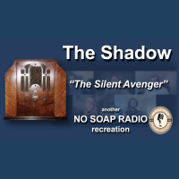 NO SOAP RADIO: The Shadow, The Silent Avenger