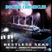 THE DOCTOR CHRONICLES: Episode 2 Restless Seas 