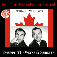 OLD-TIME RADIO ESSENTIALS Ep 51: Wayne  Shuster