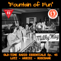 OLD-TIME RADIO ESSENTIALS 45: Fountain of Fun