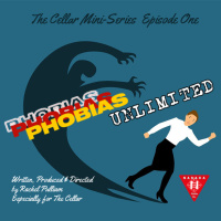 THE CELLAR MINI-SERIES EP. 1 - Phobias Unlimited