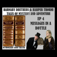 BARNABY DRUTHERS-HARPER THORNE Ep 4 - Messages in a Bottle