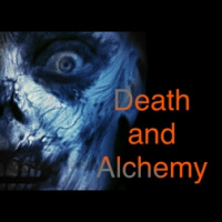 DEATH AND ALCHEMY