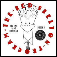 OLD-TIME RADIO ESSENTIALS Ep. 29 - Red Skelton