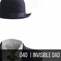 039 - Invisible Dad