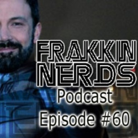 Frakkin Nerds #60 - Ben is Batman