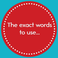 Episode 3: The exact words to use