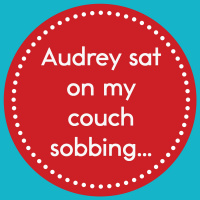Episode 1: Audrey was sobbing on my couch