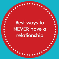 Episode 4: Best ways to NEVER have a relationship