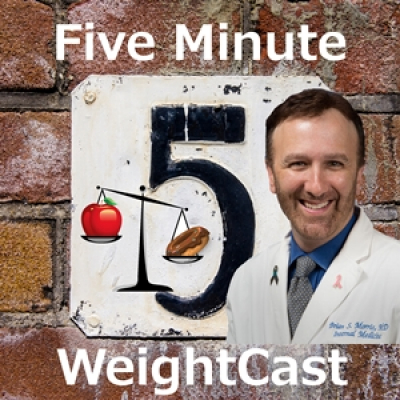 Five Minute Weightcast: Fiveminutemd.com | Weight Loss | Wellness | Brian Morris, M.d.