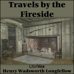 Travels by the Fireside by LONGFELLOW, Henry Wadsworth