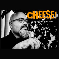 Cheese! A Photography Podcast-Episode 15