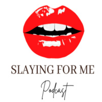 Slaying For Me Podcast-Episode 43