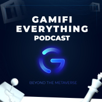 GamiFi Everything: Beyond the Metaverse-Episode 38
